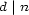 d |n 