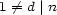 1 /= d|n 
