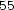 55 
