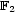 F 2 