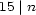 15 |n 
