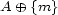 A o+ {m} 