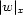 |w |x 