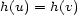 h(u) = h(v) 