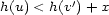  ' h(u) < h(v )+ x 