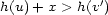  ' h(u)+ x > h(v) 
