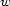 w 