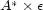 A* � e 