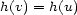 h(v) = h(u) 