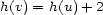h(v) = h(u)+ 2 