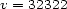 v = 32322 