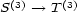  (3) (3) S --> T 