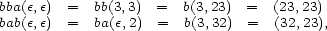 bba(e,e) = bb(3,3) = b(3,23) = (23,23) bab(e,e) = ba(e,2) = b(3,32) = (32,23), 