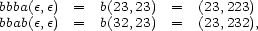 bbba(e,e) = b(23,23) = (23,223) bbab(e,e) = b(32,23) = (23,232), 