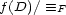 f(D)/ =_ F 