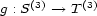  (3) (3) g : S -- > T 