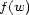 f(w) 