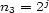 n3 = 2j 