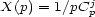 X(p) = 1/pCjp 