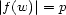 |f(w)|= p 