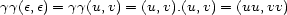 gg(e,e) = gg(u,v) = (u,v).(u,v) = (uu,vv) 