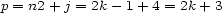 p = n2+ j = 2k - 1+ 4 = 2k+ 3 