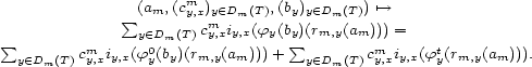  (am,(cmy,x)y (- Dm(T ),(by)y (- Dm(T)) '--> sum cm iy,x(fy(by)(rm,y(am))) = sum m y (- 0Dm(T) y,x sum m t y (- Dm(T)cy,xiy,x(fy(by)(rm,y(am))) + y (- Dm(T) cy,xiy,x(fy(rm,y(am))). 