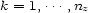 k = 1,...,nz 