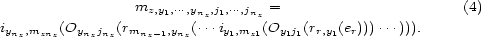  mz,y1,...,yn ,j1,...,jn = (4) i (O (r (.z..i z(O (r (e)))...))). ynz,mznz ynzjnz mnz-1,ynz y1,mz1 y1j1 r,y1 r 