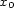 x0 