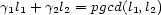g l+ g l = pgcd(l,l) 11 2 2 1 2 