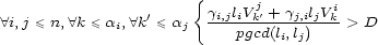  { ' gi,jliVjk'+-gj,iljVik- A i,j \< n, A k \< ai, A k \< aj pgcd(li,lj) > D 