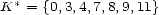 K* = {0,3,4,7,8,9,11} 