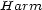 Harm 
