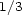 1/3 