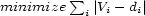  sum minimize i| Vi -di| 