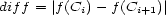 diff = |f(Ci)- f(Ci+1)| 