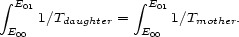  integral integral E01 E01 E00 1/Tdaughter = E00 1/Tmother. 