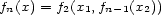 fn(x) = f2(x1,fn-1(x2)) 