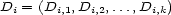D = (D ,D ,...,D ) i i,1 i,2 i,k 