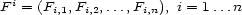 F i = (F ,F ,...,F ), i = 1...n i,1 i,2 i,n 