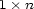 1 � n 