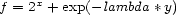  x f = 2 + exp(- lambda *y) 