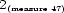 2(measure47) 