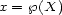 x = p(X) 