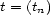 t = (tn) 
