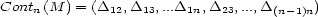 Contn(M ) = (D12,D13,...D1n,D23,...,D(n- 1)n) 