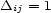 Dij = 1 
