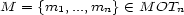 M = {m1,...,mn}( - M OTn 
