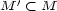 M '< M 